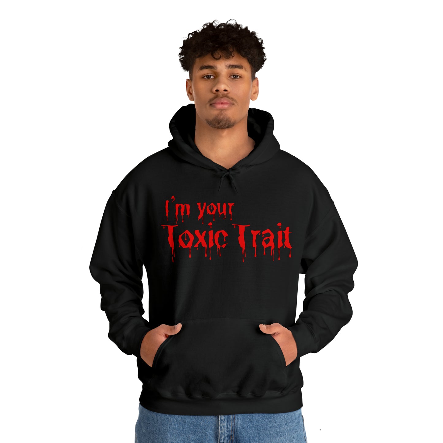 Bloody I’m your Toxic Trait Hooded Sweatshirt