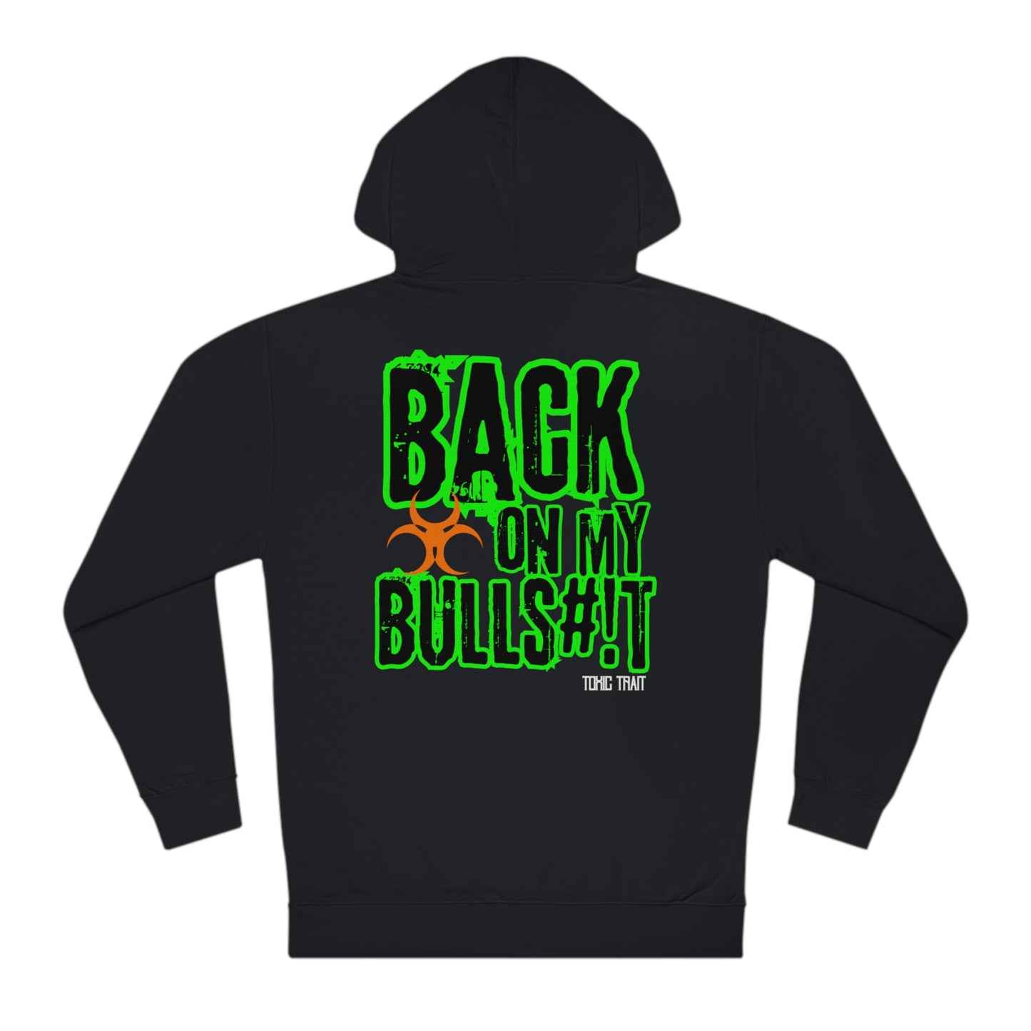 Back on my Bulls#!t Green Hooded Sweatshirt