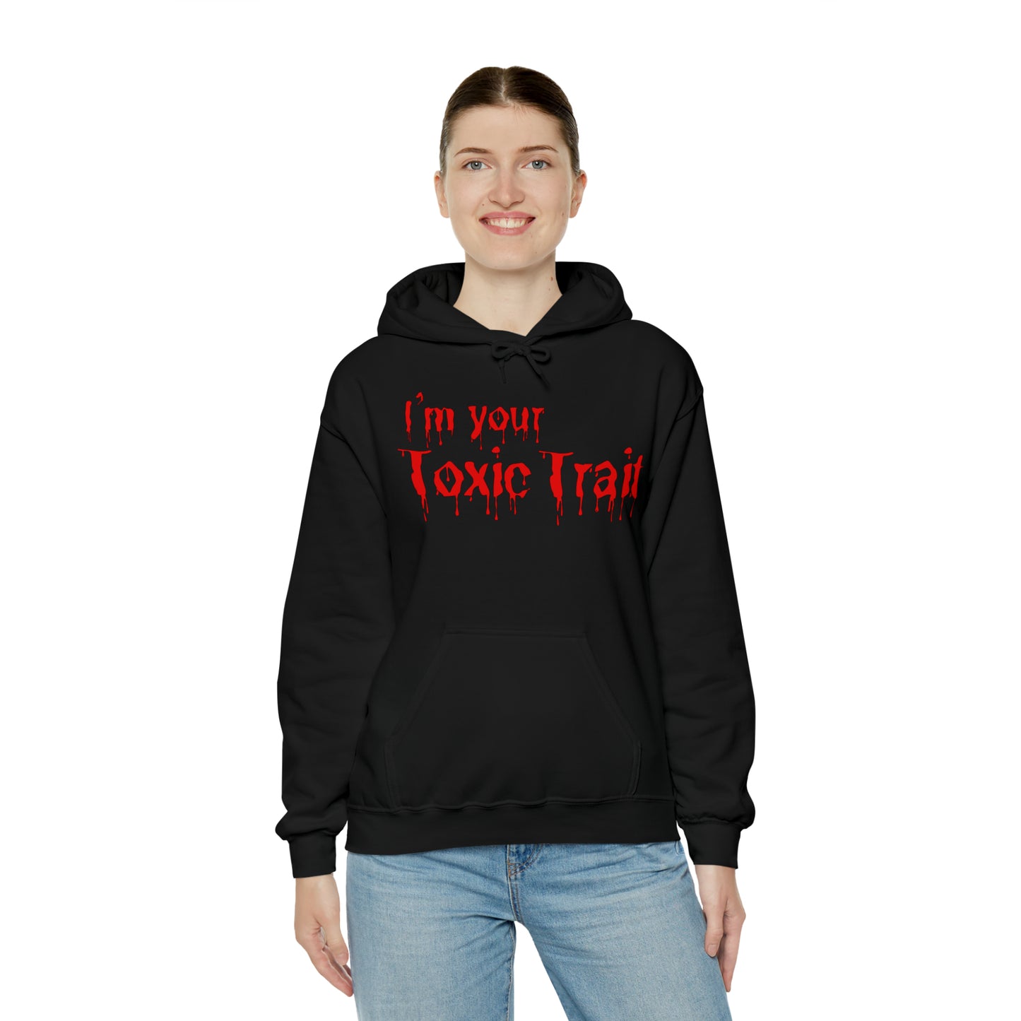 Bloody I’m your Toxic Trait Hooded Sweatshirt