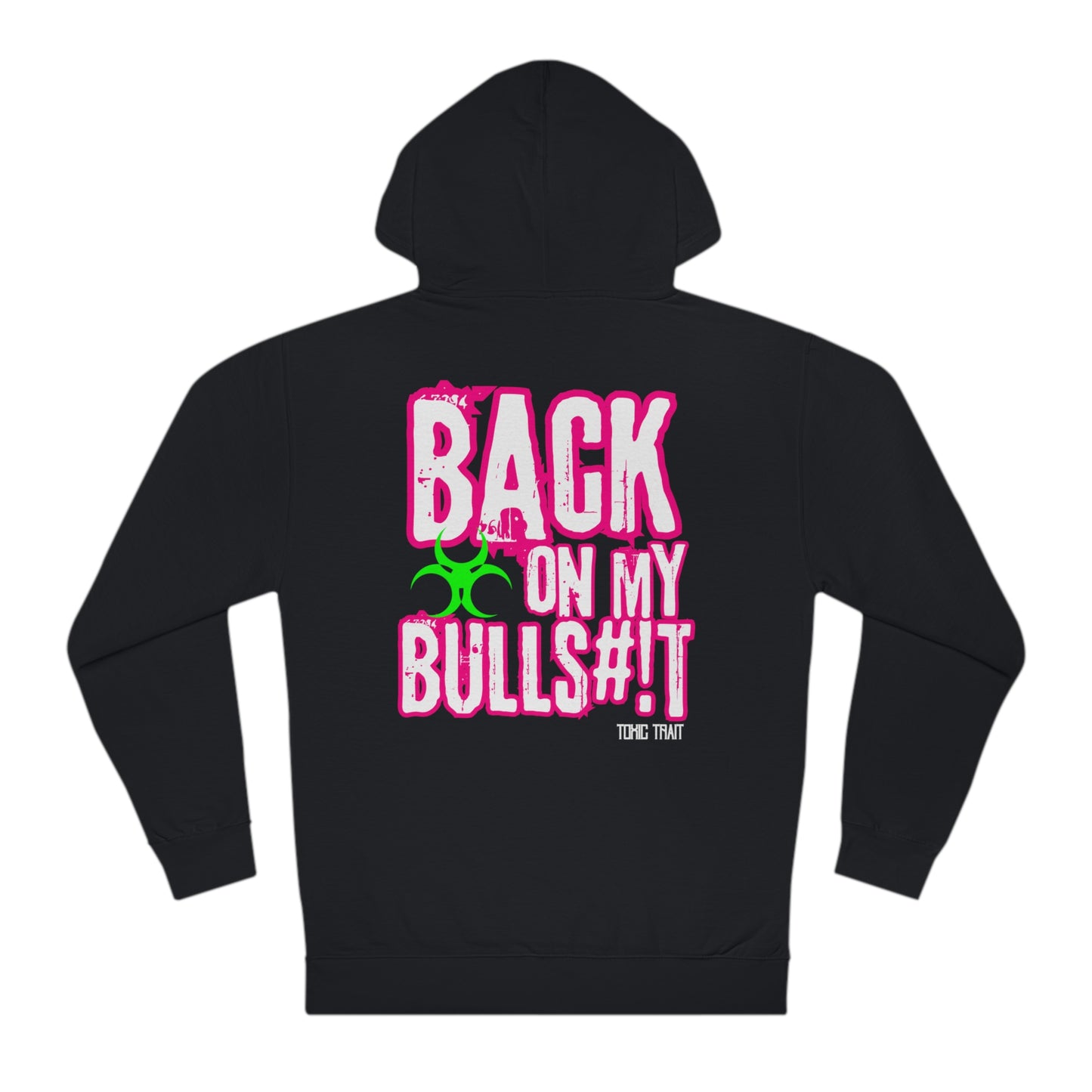 Back on my Bulls#!t Hooded Sweatshirt