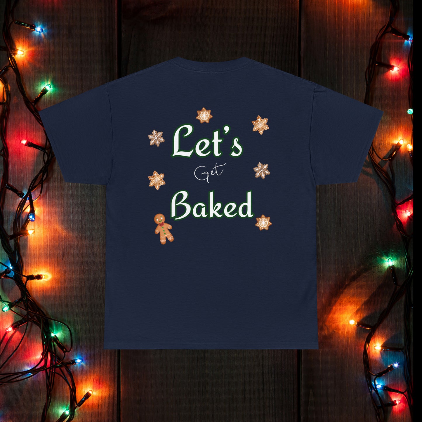 Let’s get Baked Tee
