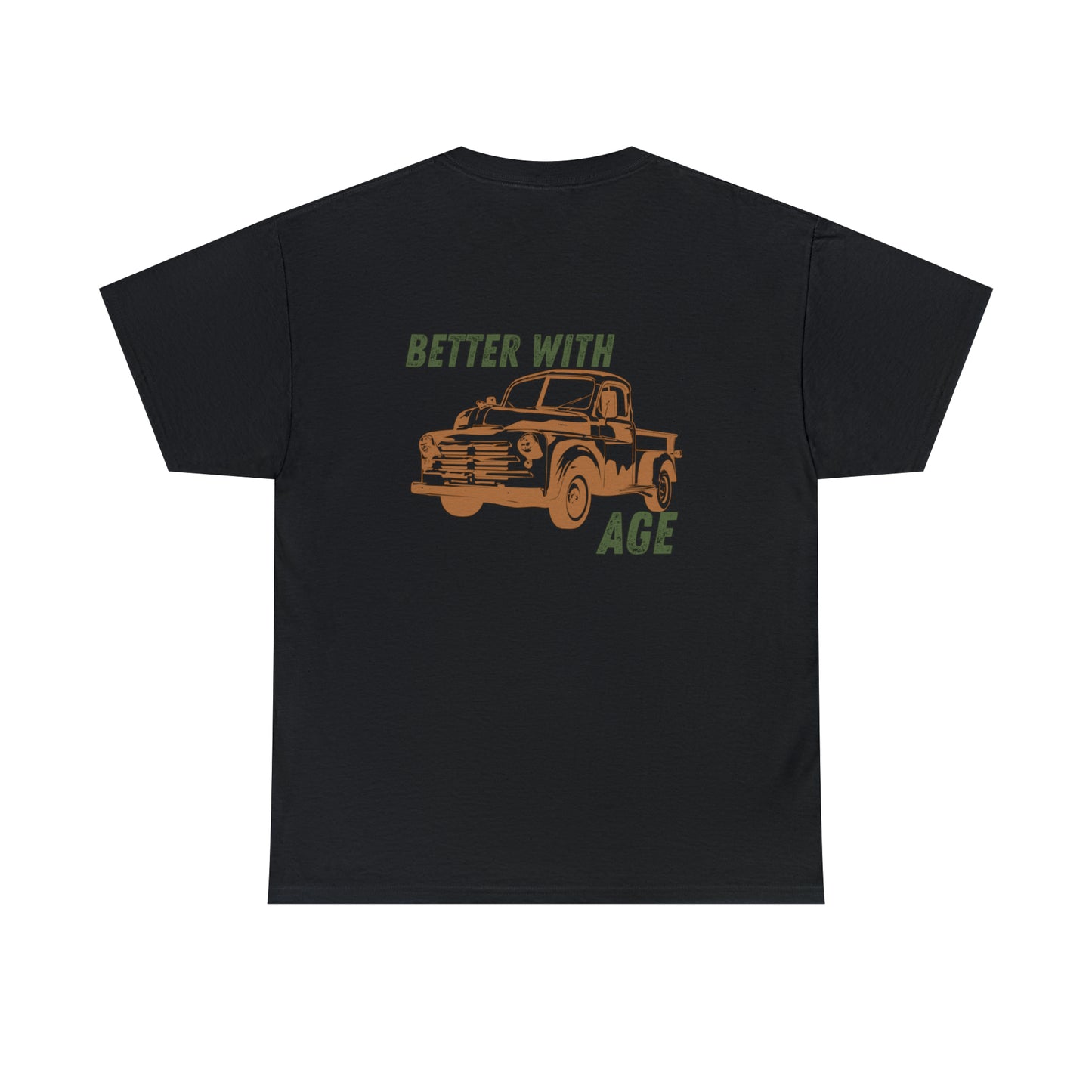 Better with age Heavy Cotton Tee
