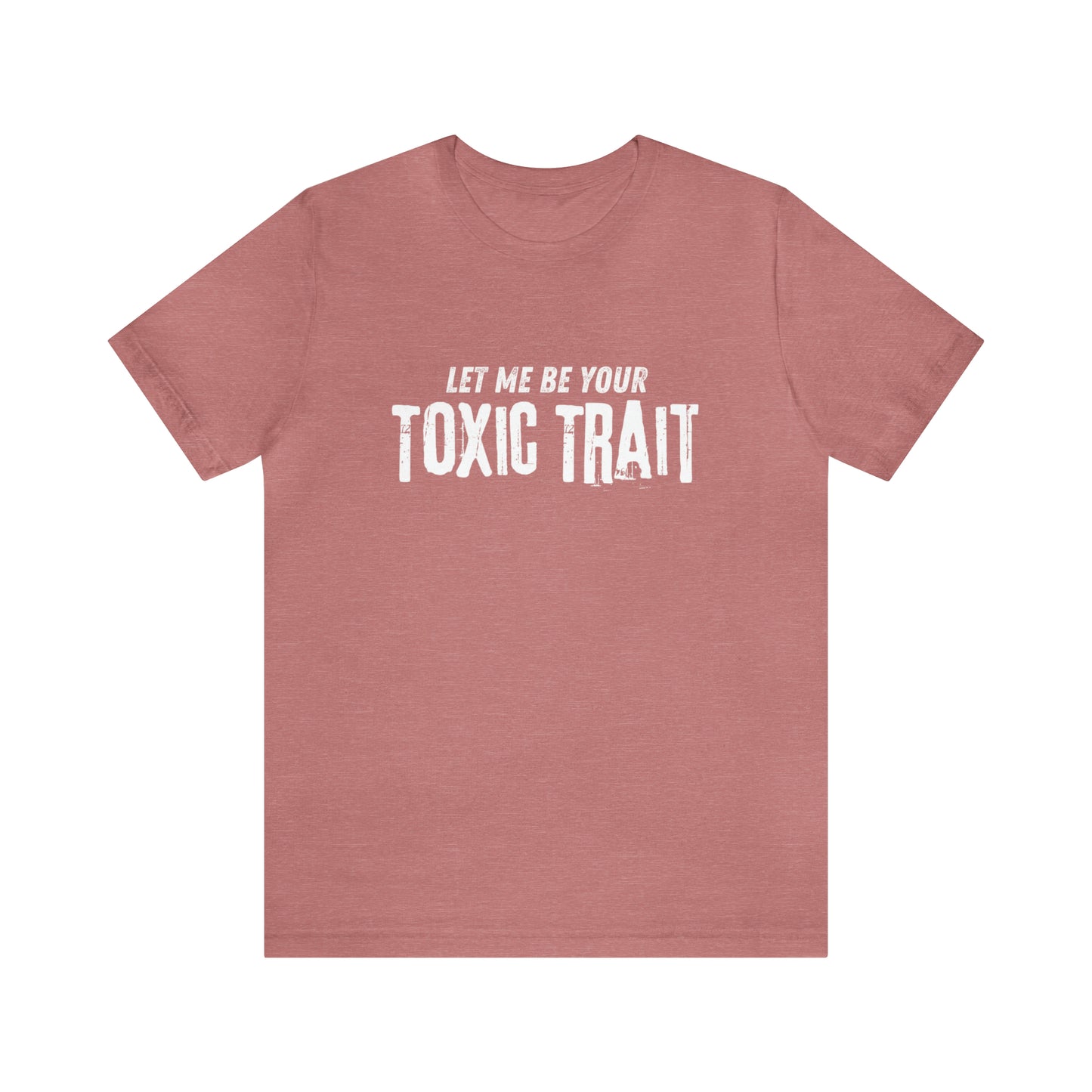 Be my Toxic Trait Jersey Short Sleeve Tee