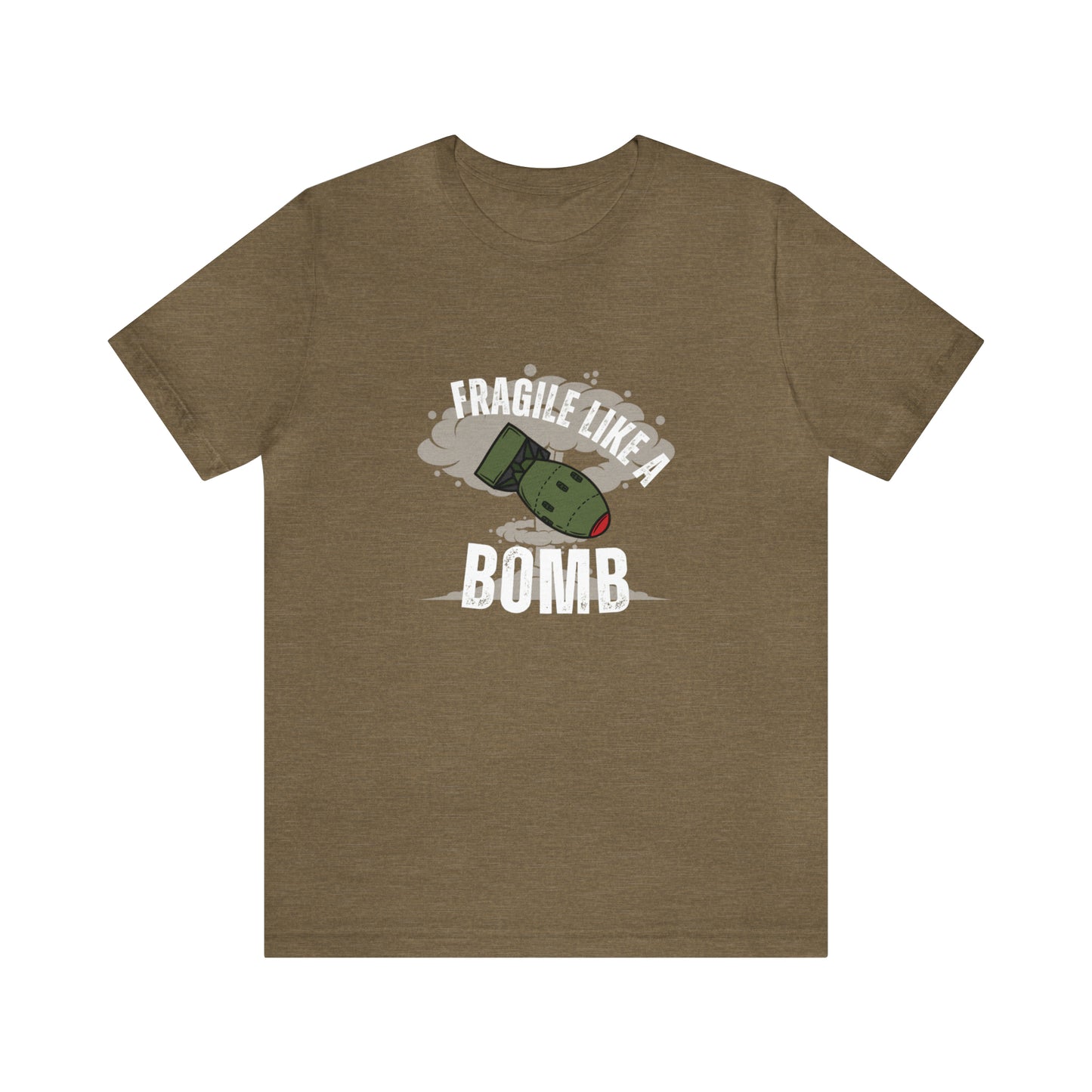 Fragile like a bomb Unisex Jersey Short Sleeve Tee
