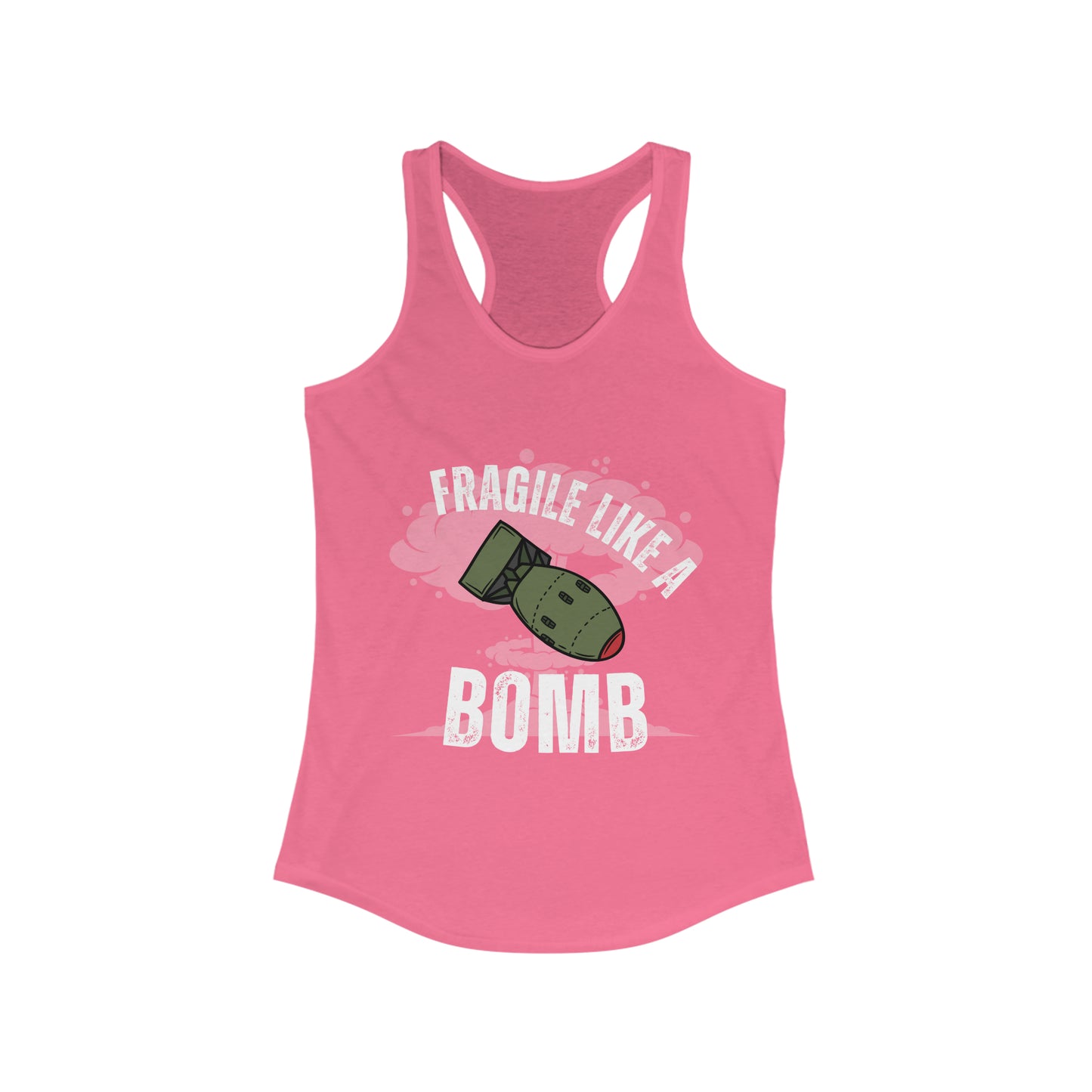 Fragile Like a Bomb Women's Ideal Racerback Tank