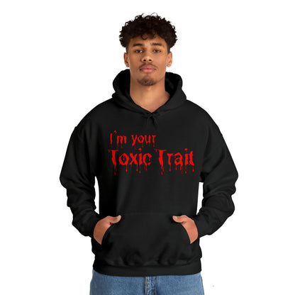 Bloody I’m your Toxic Trait Hooded Sweatshirt