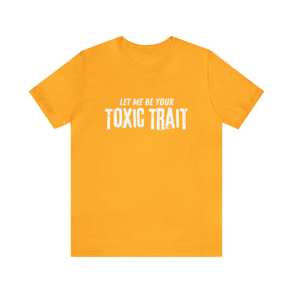 Be my Toxic Trait Jersey Short Sleeve Tee