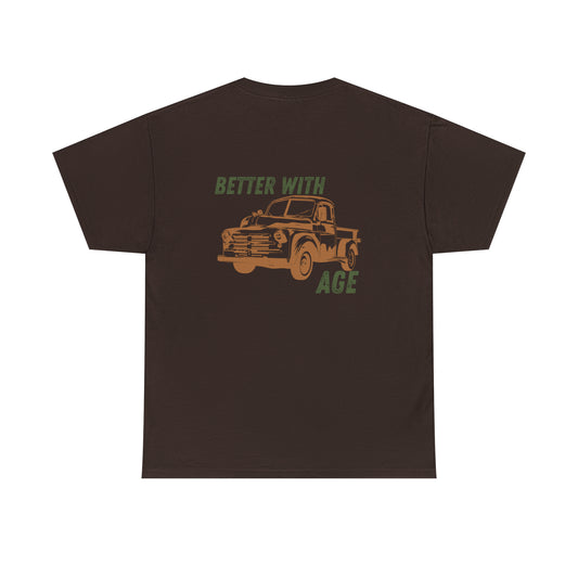 Better with age Heavy Cotton Tee