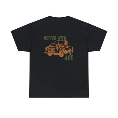 Better with age Heavy Cotton Tee