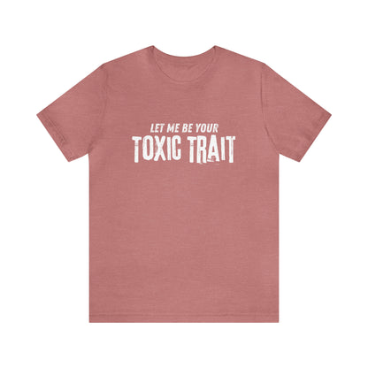 Be my Toxic Trait Jersey Short Sleeve Tee
