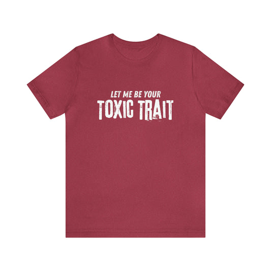 Be my Toxic Trait Jersey Short Sleeve Tee