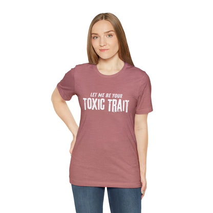 Be my Toxic Trait Jersey Short Sleeve Tee